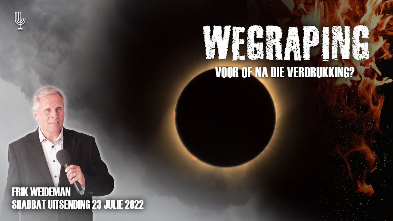 WEGRAPING / Voor of na die VERDRUKKING?  - Past. Frik Weideman | Menorah Tabernacle