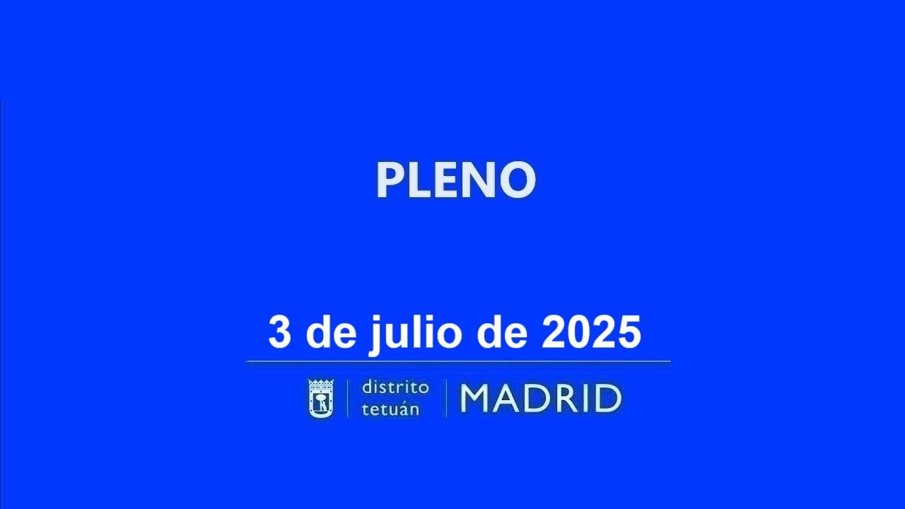 Pleno, 3 de julio de 2025, distrito de Tetuán