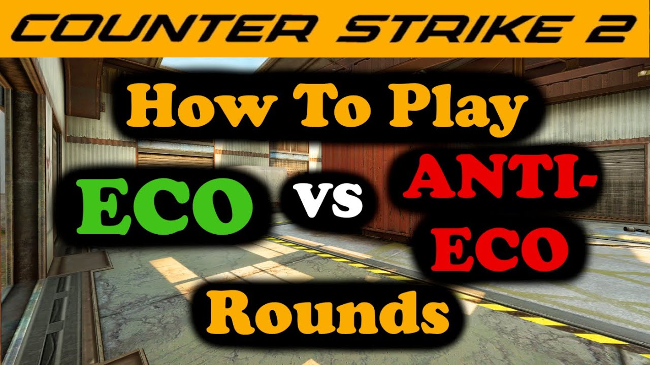 How to play Eco & Anti-Eco in Counter Strike 2