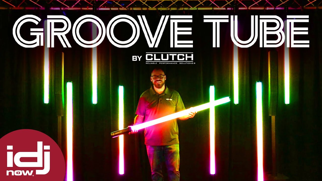 Totally Tubular Tube Lights | Clutch Groove Tubes | I DJ NOW