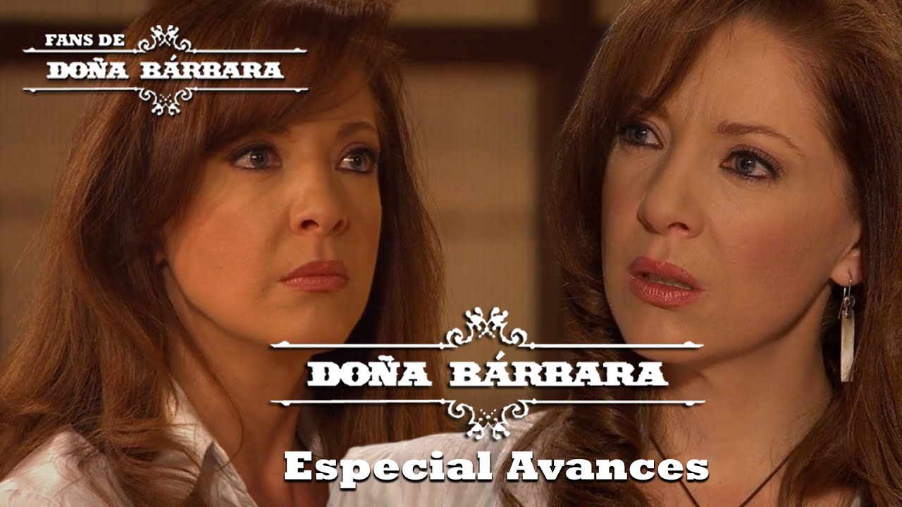 Doña Bárbara - Especial Avances Capítulo 107 al 109