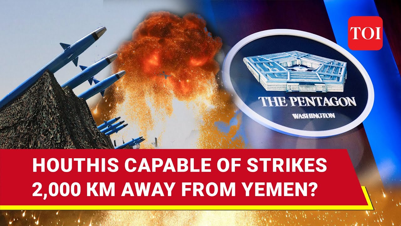 U.S Admits Houthis' New Weapons Can Strike Targets Up To 2000 Km In Mediterranean From Yemen