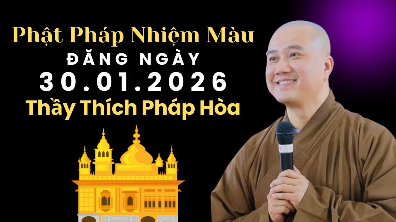 Phật Pháp Nhiệm Màu Đăng Ngày 30.01.2026 | Thầy Thích Pháp Hòa Canada