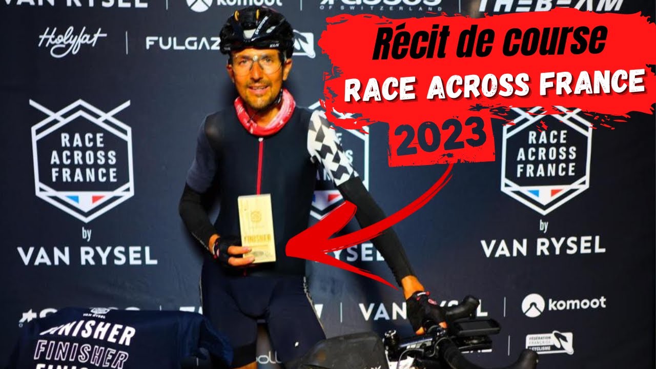 Débriefing Race Across France 2500 kilomètres 🇫🇷🚴‍♂️7 jours18 heures pour traverser la France à vélo