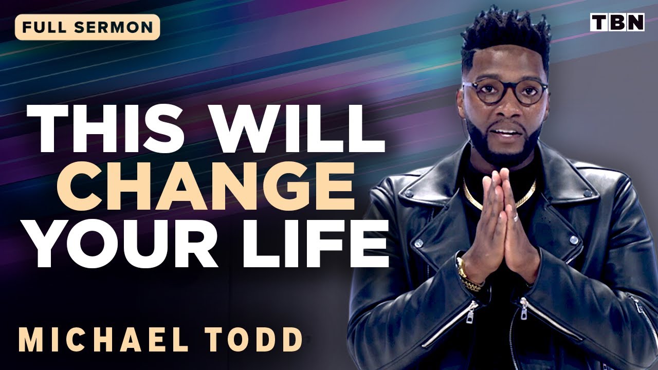 Michael Todd: Open the Door to This Gift From God to See REAL Change | Full Sermons on TBN