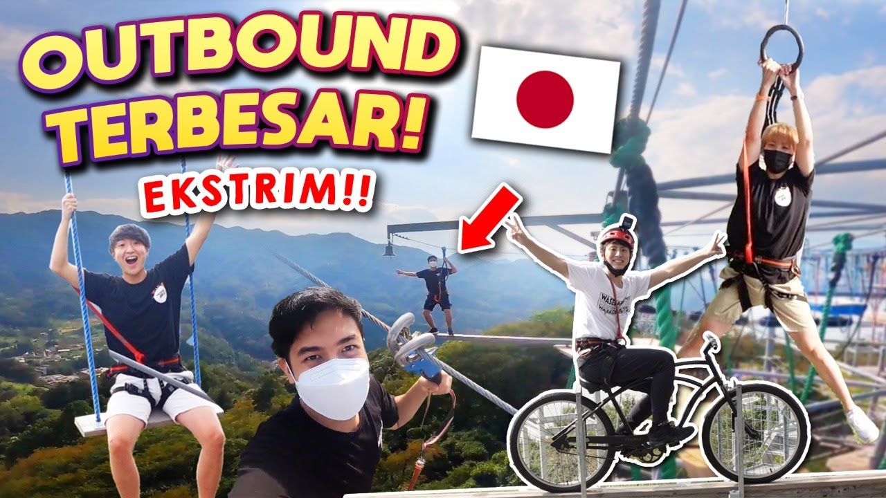 GILE! COBA OUTBOND TERBESAR DI ATAS GUNUNG JEPANG!! | WASEDABOYS VLOG