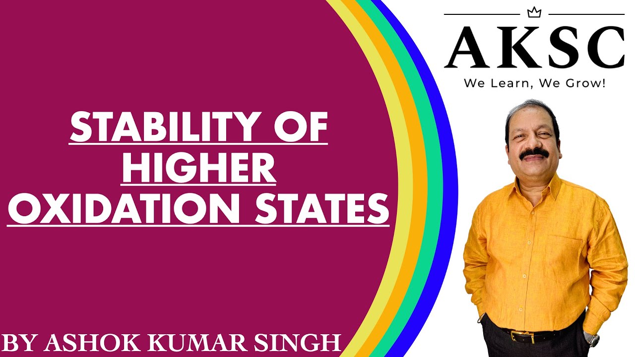 30. Stability of Higher Oxidation State | AKSC | Chemistry | 11th & 12th | NEET, JEE