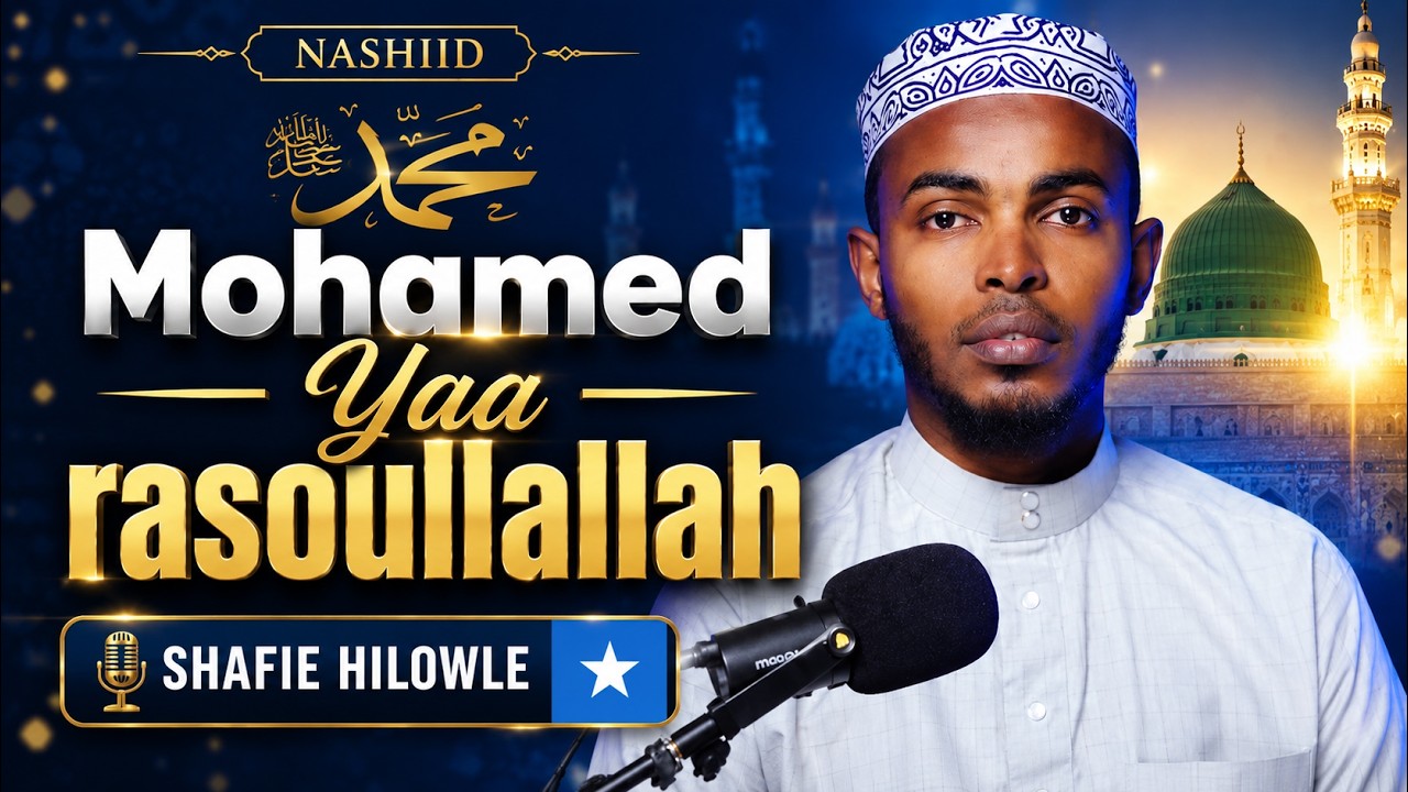 MOHAMED YAA RASOULALLAH | SHAAFICI HILOWLE