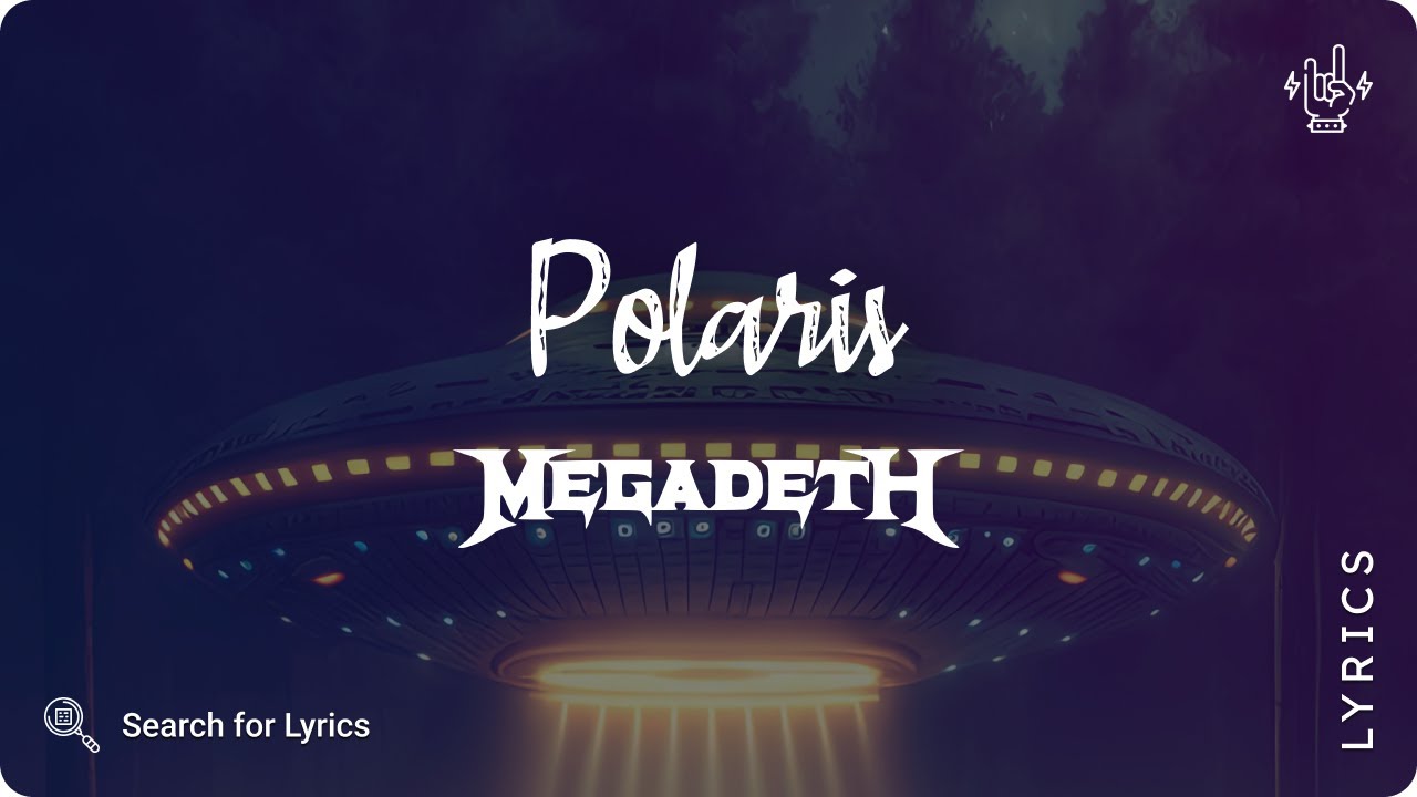 Megadeth - Polaris (Lyrics video for Desktop)