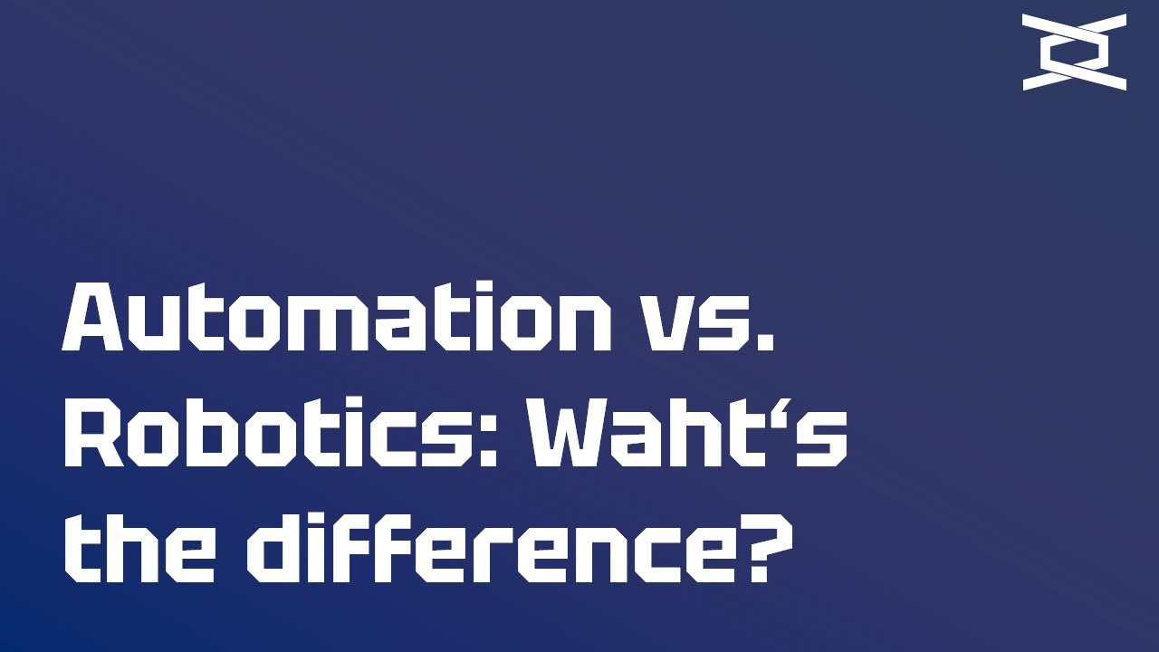 Automation vs. Robotics: What's the difference?