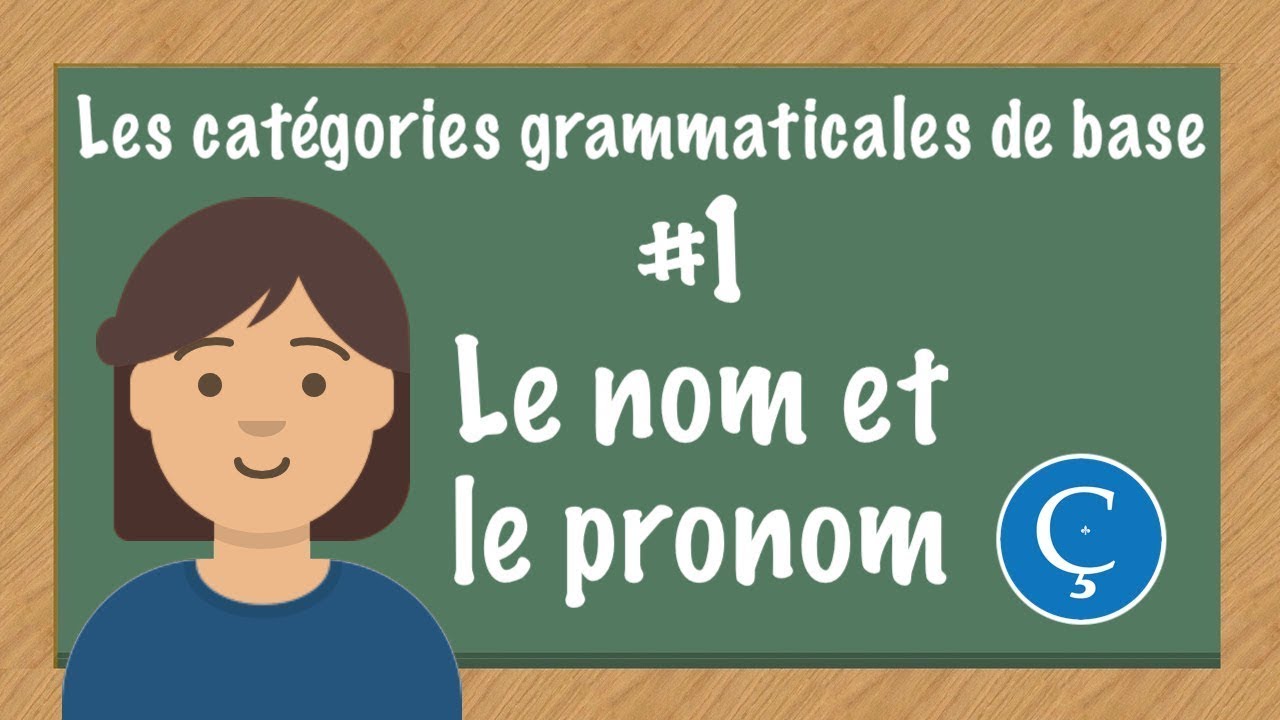 Les catégories grammaticales en français: #1 Les donneurs d'accord: le nom et le pronom