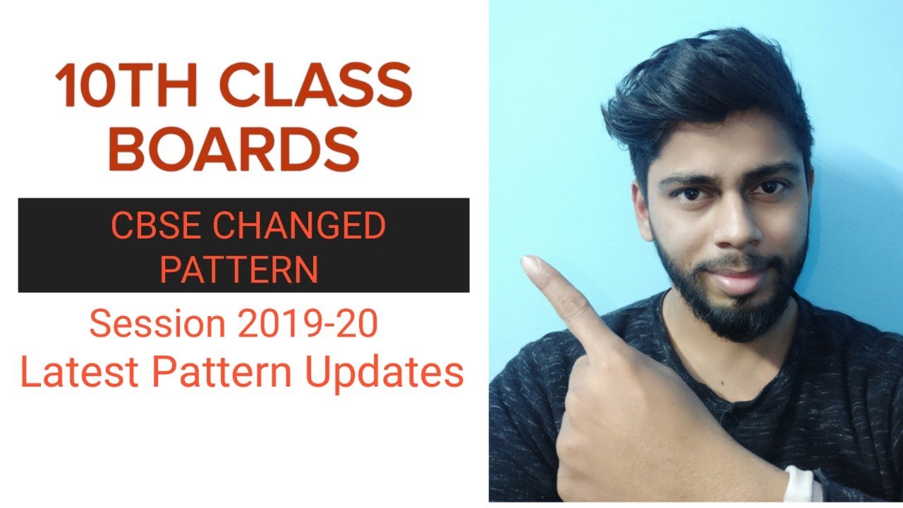 Latest Updates (CBSE 2019-20) 10th Class Pattern Changed