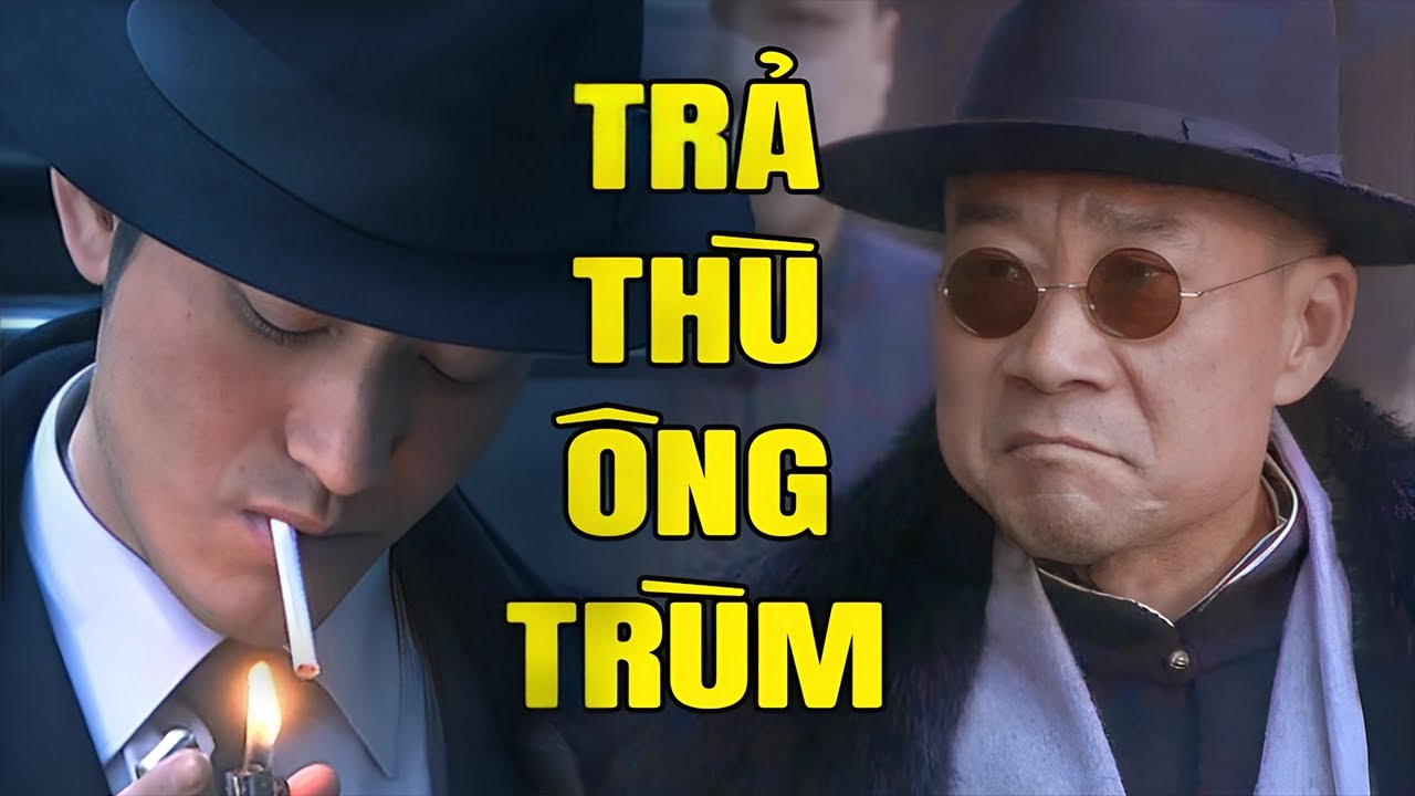 Hứa Văn Cường Trở Về Gặp Đàn Em Trả Thù Ông Trùm Thượng Hải | Phim Hành Động Võ Thuật Hay Nhất