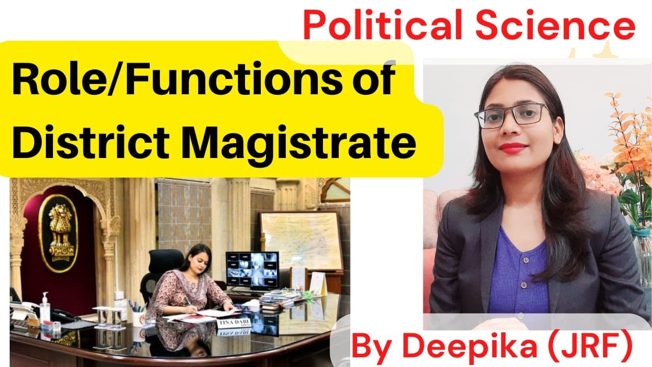 Role and Functions of District Collector/Magistrate