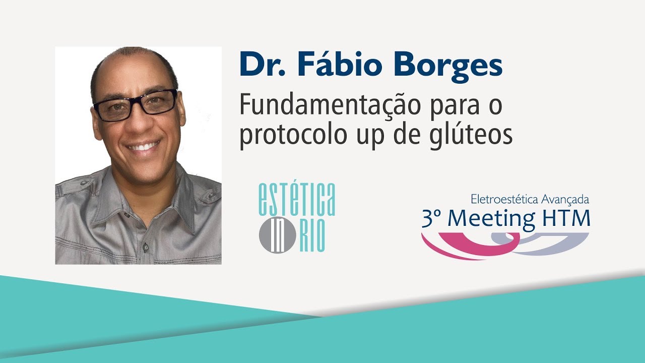 Palestra: “Fundamentação para o protocolo up de glúteos” – Dr. Fábio Borges