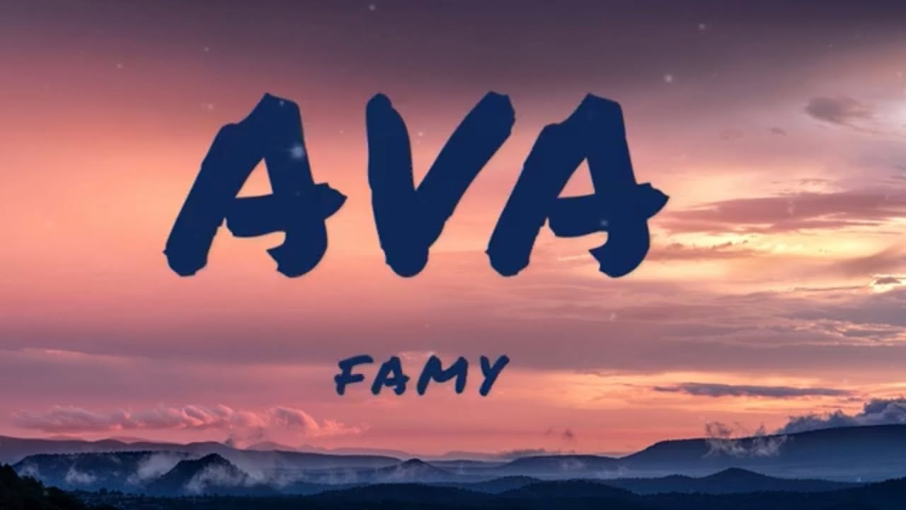 Famy - Ava (Lyrics) | Two oceans in between us and away for sure |