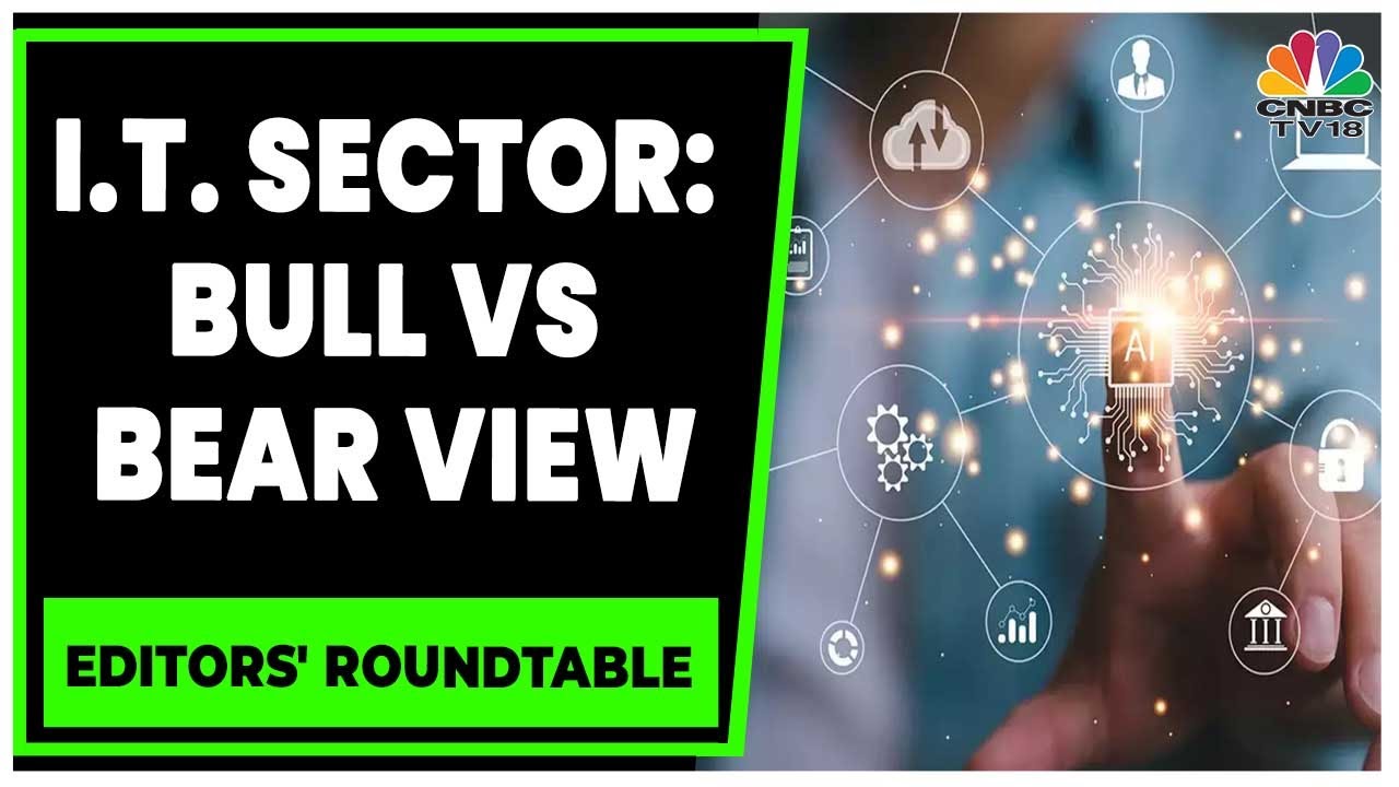I.T Sector | Decoding The  Bullish And Bearish Views On I.T Sector | Editors' Roundtable | CNBC-TV18