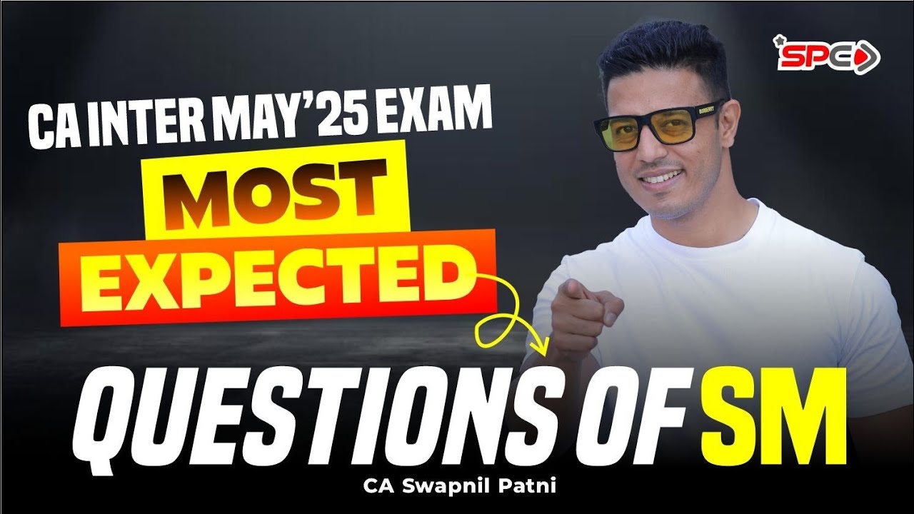Most Expected Questions of SM For Sep 25/Jan 26 Exam I CA Swapnil Patni