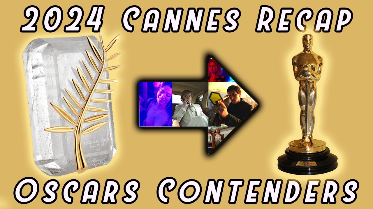 What Cannes Films Are Headed For Oscars Gold? - 2024 Cannes Film Festival Recap