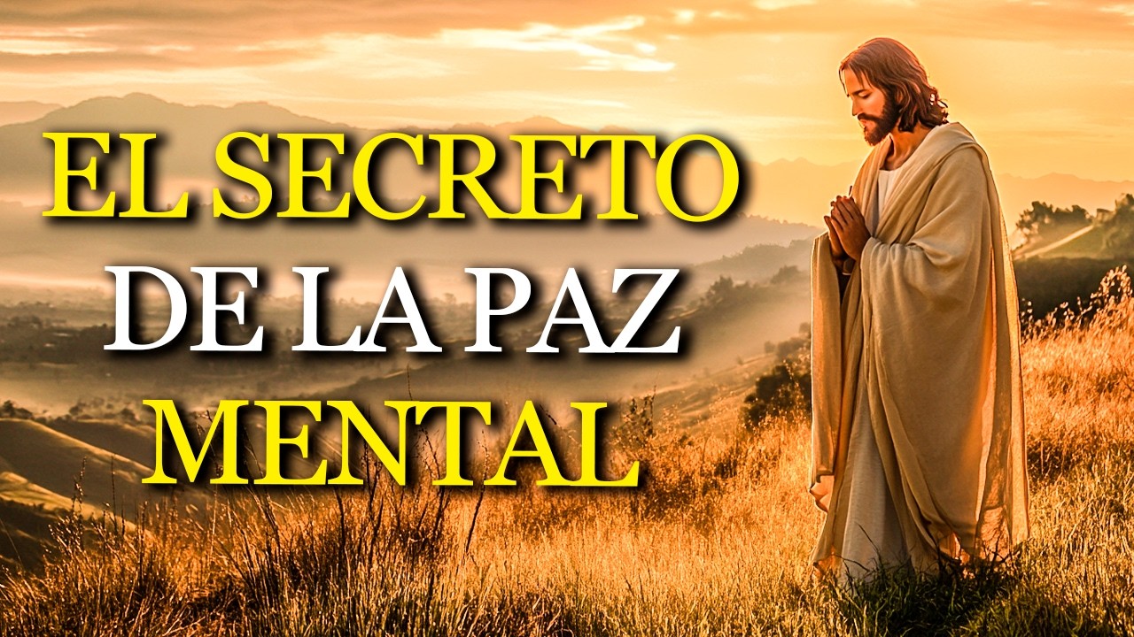 DESCUBRE el CAMINO a la PAZ MENTAL que Jesús enseñó y que puede transformar tu interior hoy