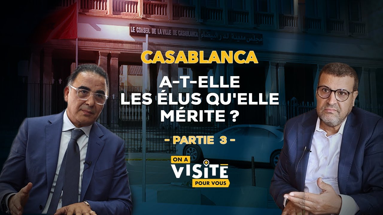 Casablanca a-t-elle les élus qu'elle mérite ? (Partie III)