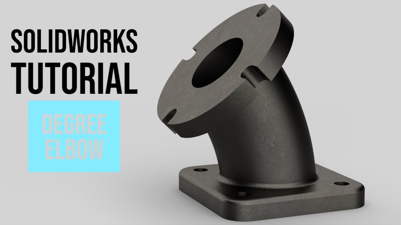 SolidWorks Tutorial #29: 45 Degree Elbow