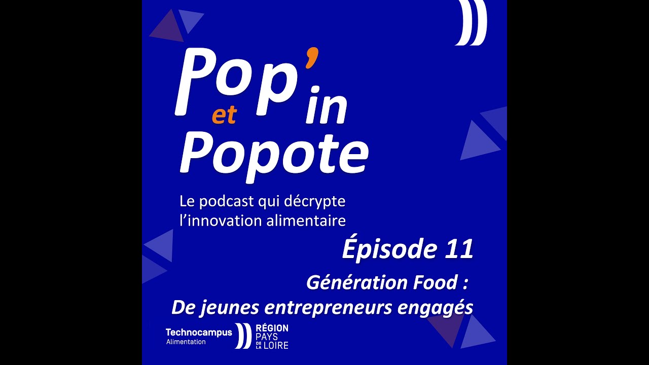 Pop'in et popote - Le podcast qui décrypte l'innovation alimentaire - Episode 11