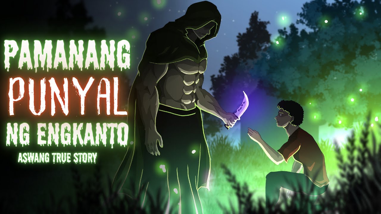 PAMANANG PUNYAL NG ENGKANTO (Aswang True Story)