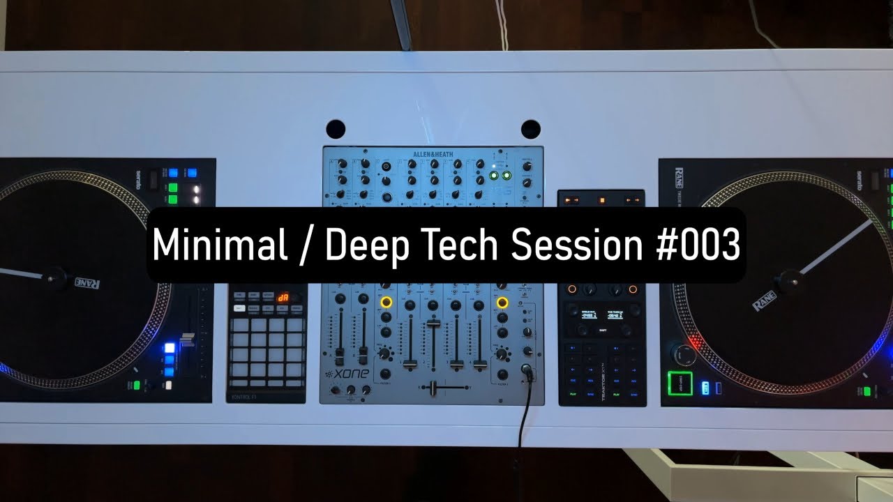 Minimal / Deep Tech Session #003