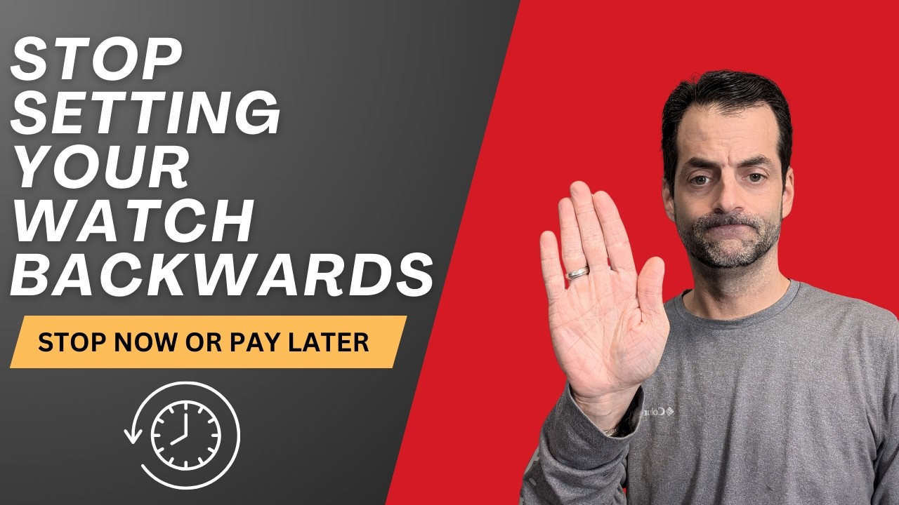 Why you should NOT set your watch backwards? Watch and Learn #96