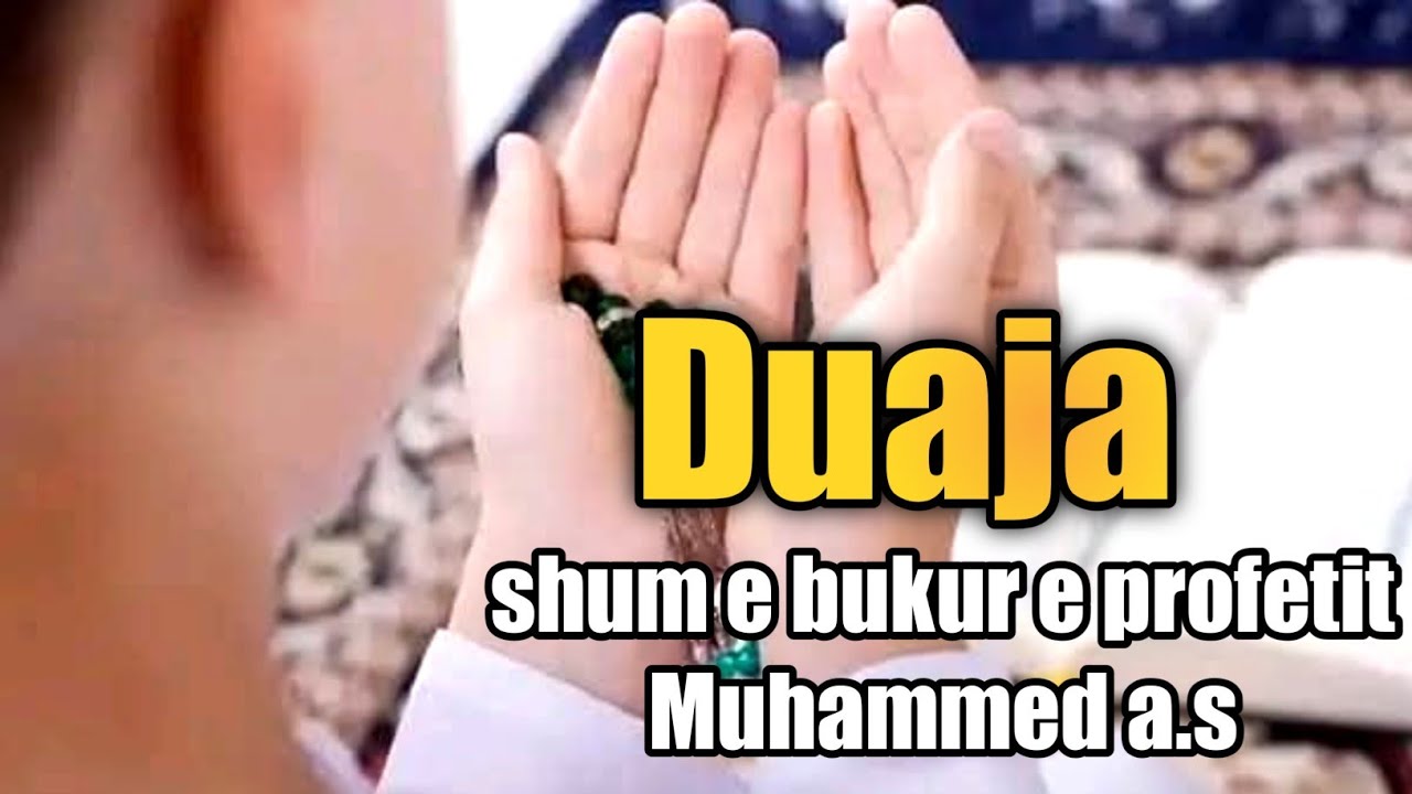 Duaja shum e bukur e profetit Muhammeda.s