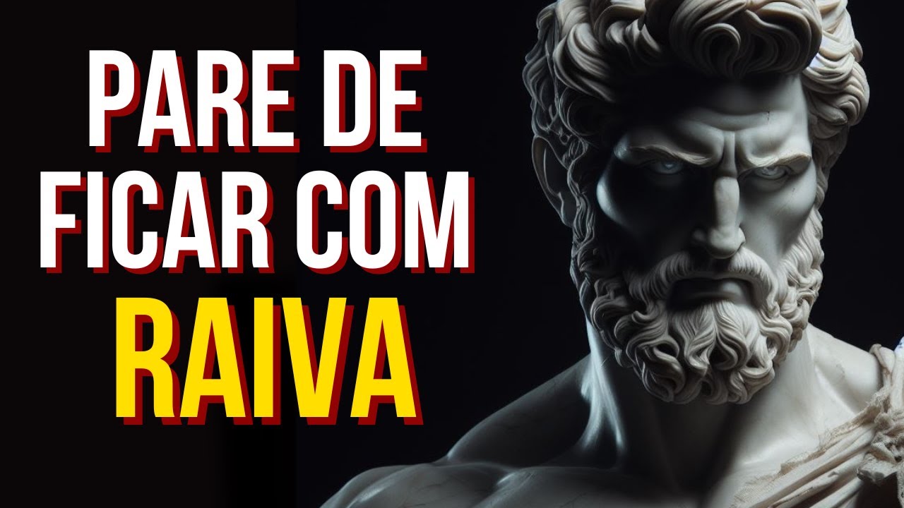 Você Nunca Mais Ficará COM RAIVA Depois de Ouvir Isso (ESTOICISMO)