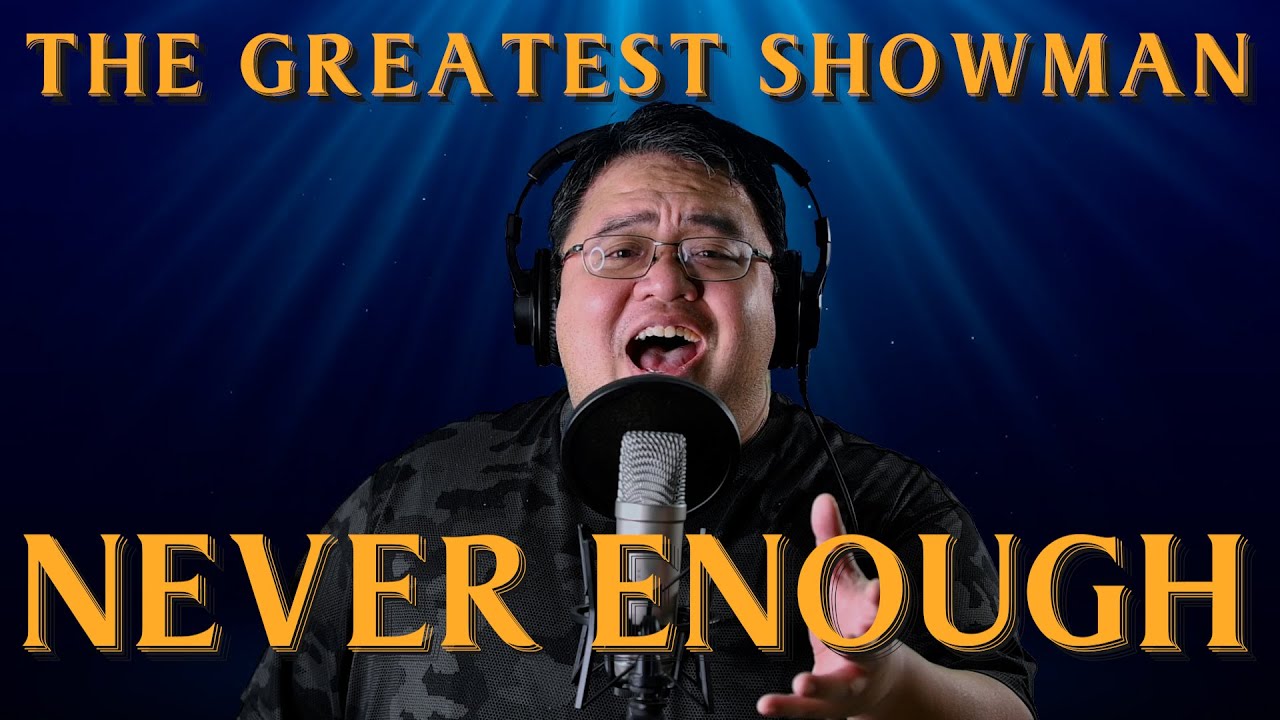 Never Enough (Greatest Showman / Loren Allred Male Cover)