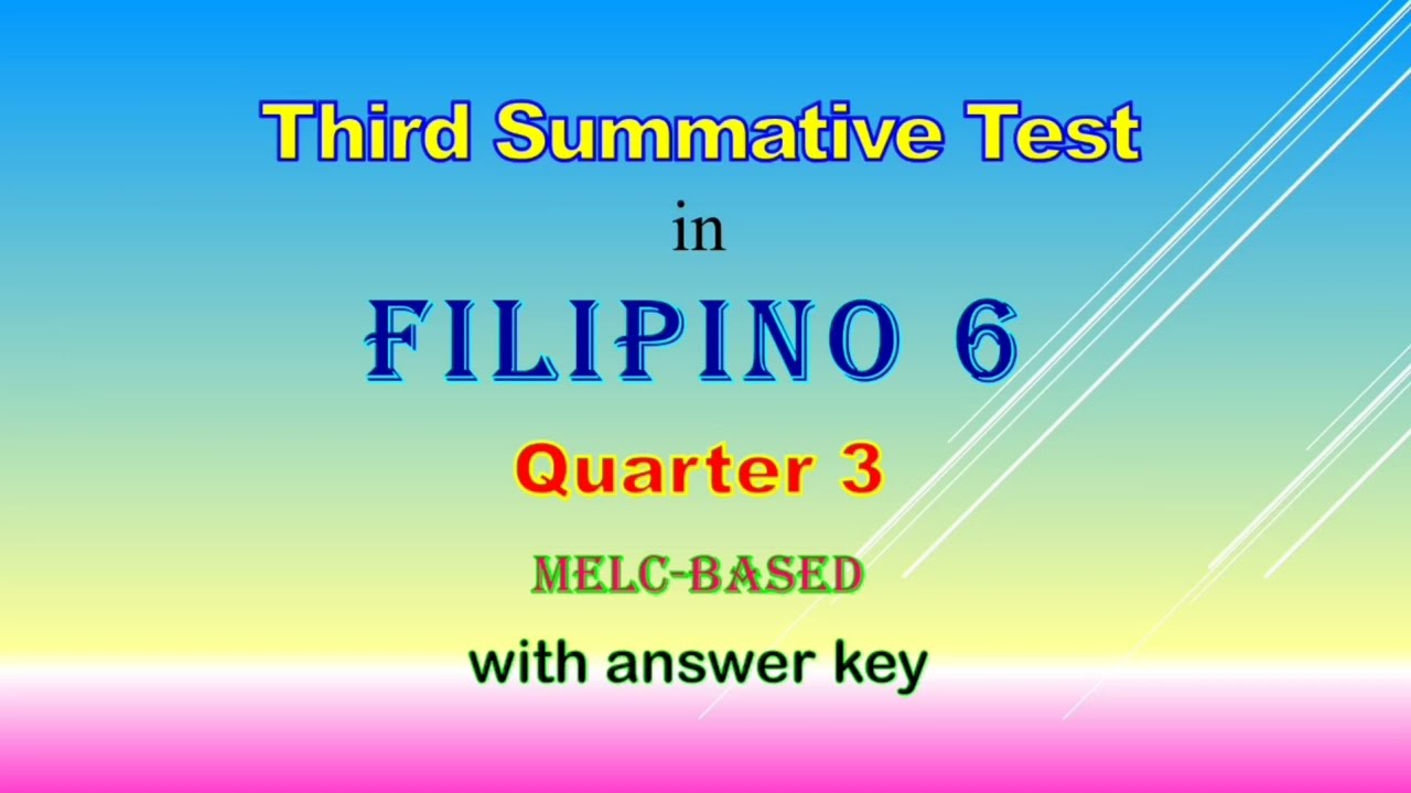 Quarter 3, Third summative test in Filipino 6 with answer key, melc-based.