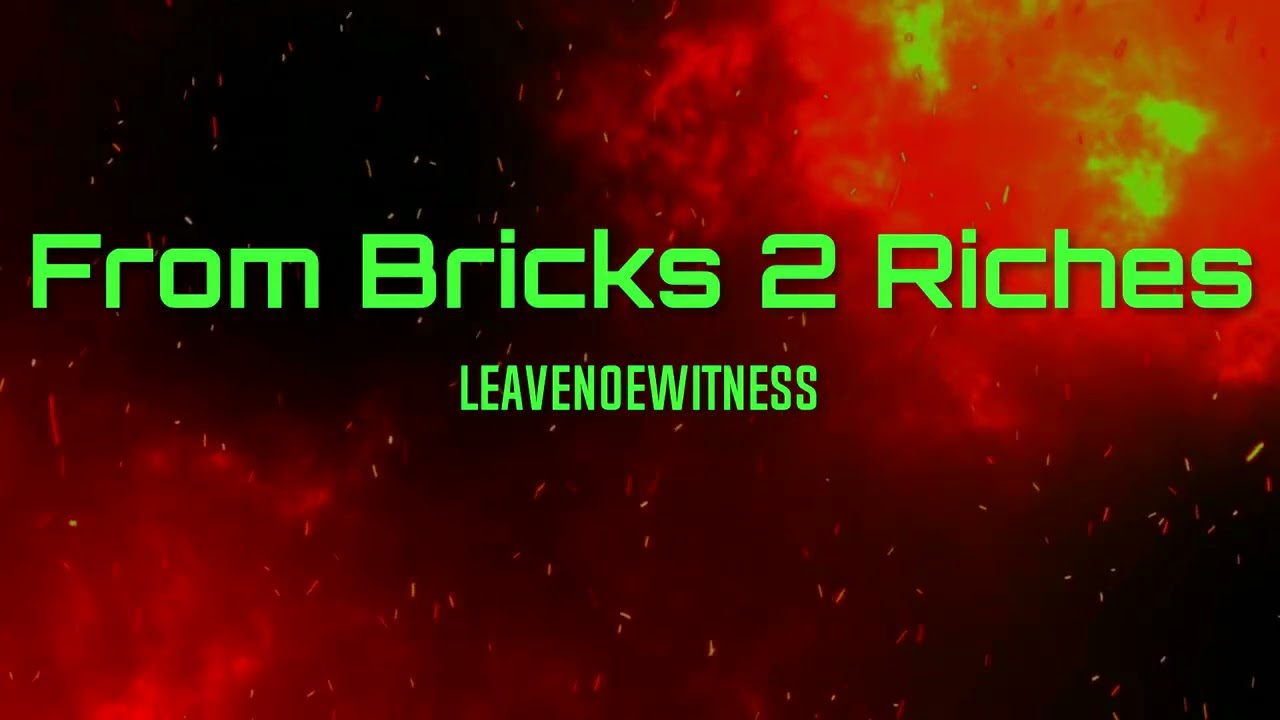 Новая песня называется From Bricks 2 Riches