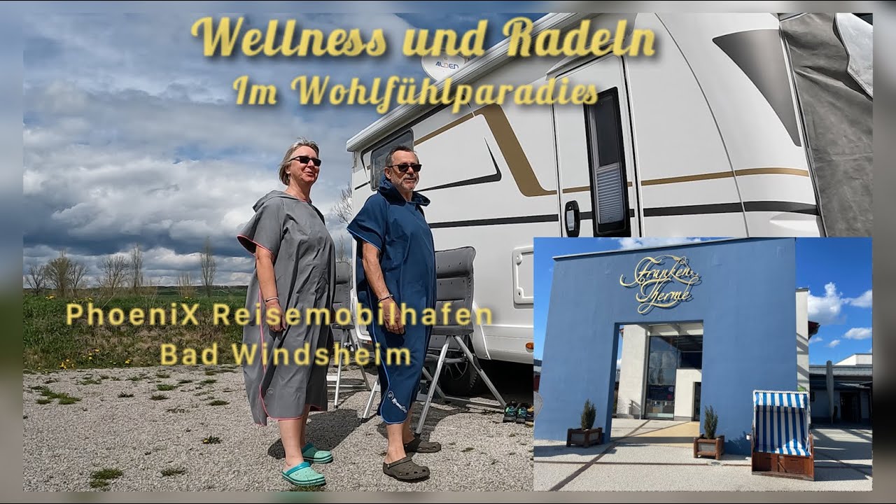 Bad Windsheim Wellness und Radeln  im Wohlfühlparadies PhoeniXReisemobilhafen