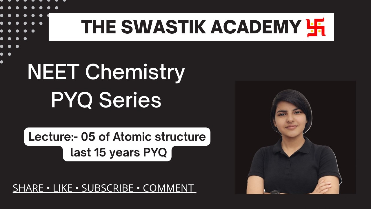 Atomic Structure 15 year NEET PYQ Detailed Solution.