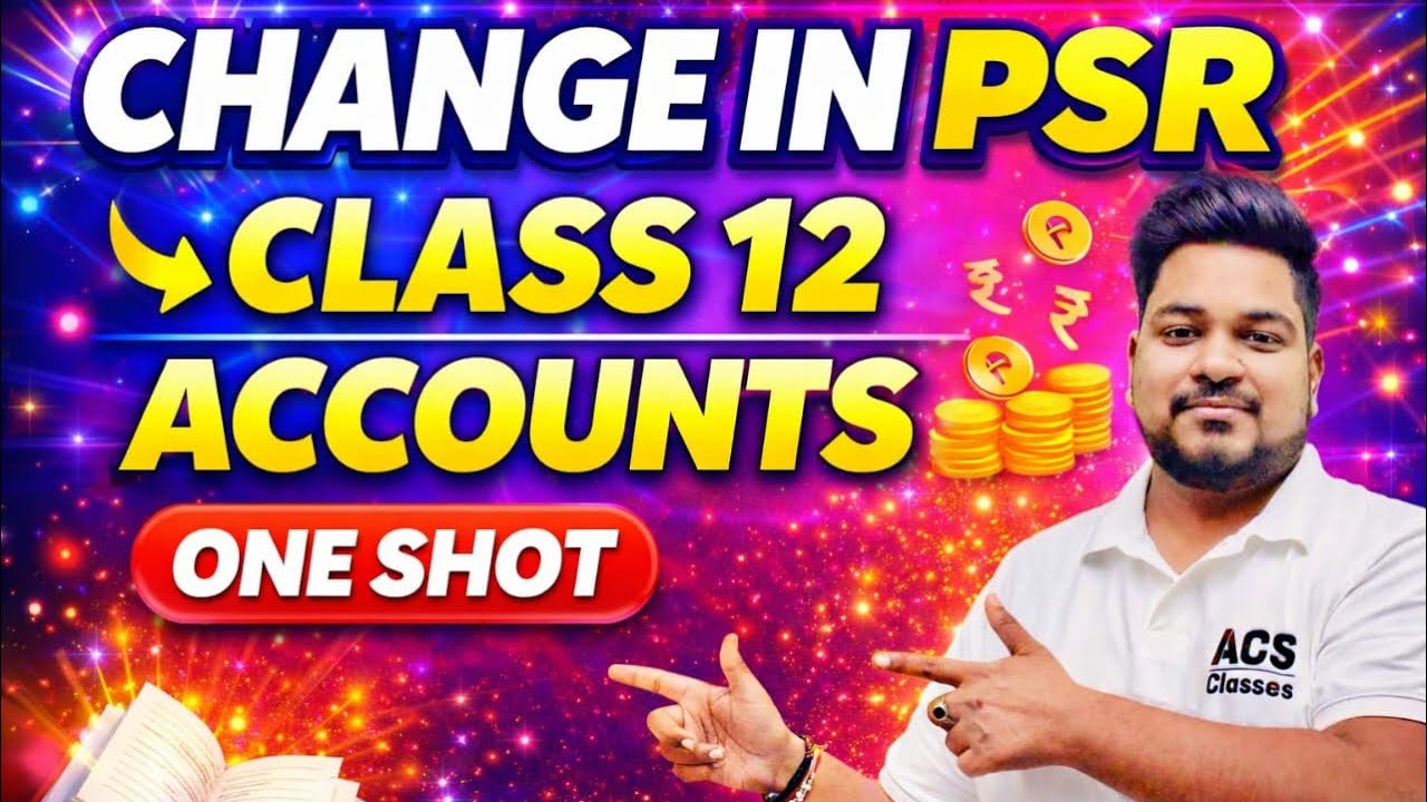 CHANGE IN PROFIT SHARING RATIO| CHANGE IN PSR | CLASS12 | ACCOUNTS |ONE SHOT |