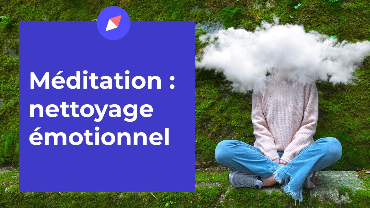 Méditation – Nettoyage émotionnel (15 min)