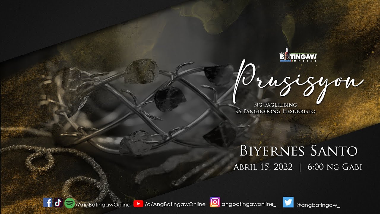 PRUSISYON NG BIYERNES SANTO | Abril 15, 2022 | Parokya ng San Agustin, Baliwag