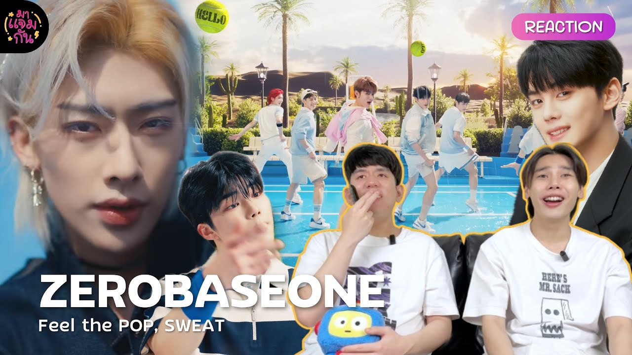 [REACTION] ZEROBASEONE (제로베이스원) - Feel the POP, SWEAT | ซัมเมอร์นี้สดใสเพราะมีเจเบวอนอยู่ข้างกาย