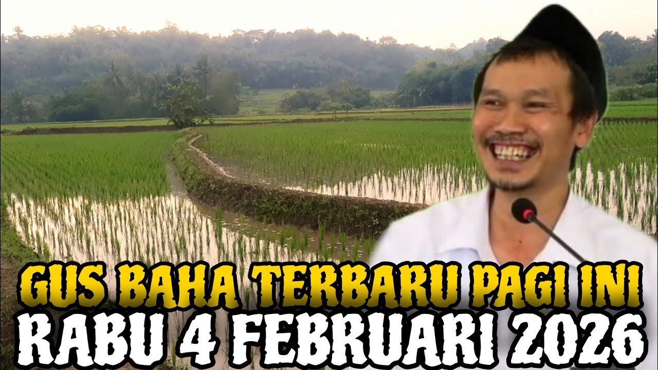 Gus Baha Terbaru Pagi Hari Ini Rabu 4 Februari 2026