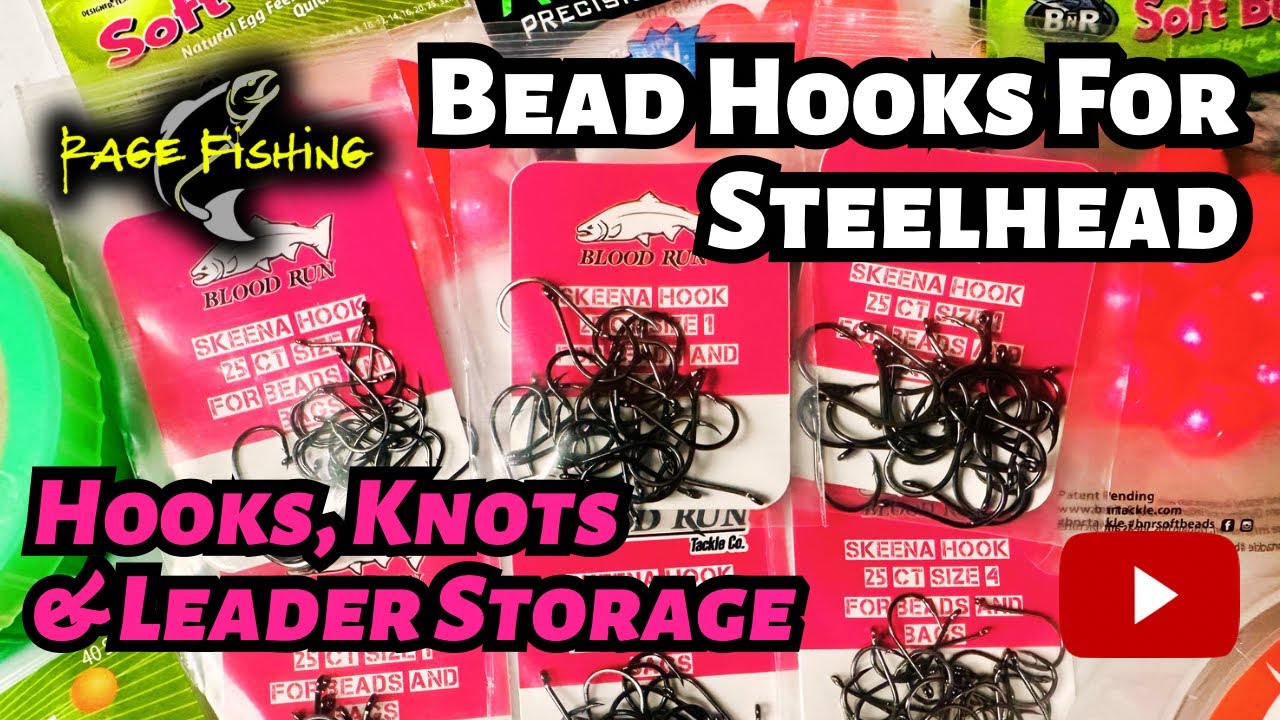 STEELHEAD BEAD HOOKS - THE BEST BEAD HOOKS - BLOODRUN SKEENA SIZING CHANGE + LEADER KNOT & STORAGE