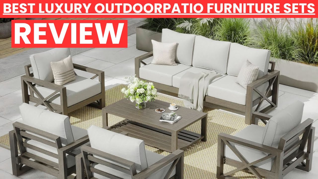 Best Luxury Outdoor Patio Furniture Sets 2025 | Ultimate Comfort & Style for Your Backyard