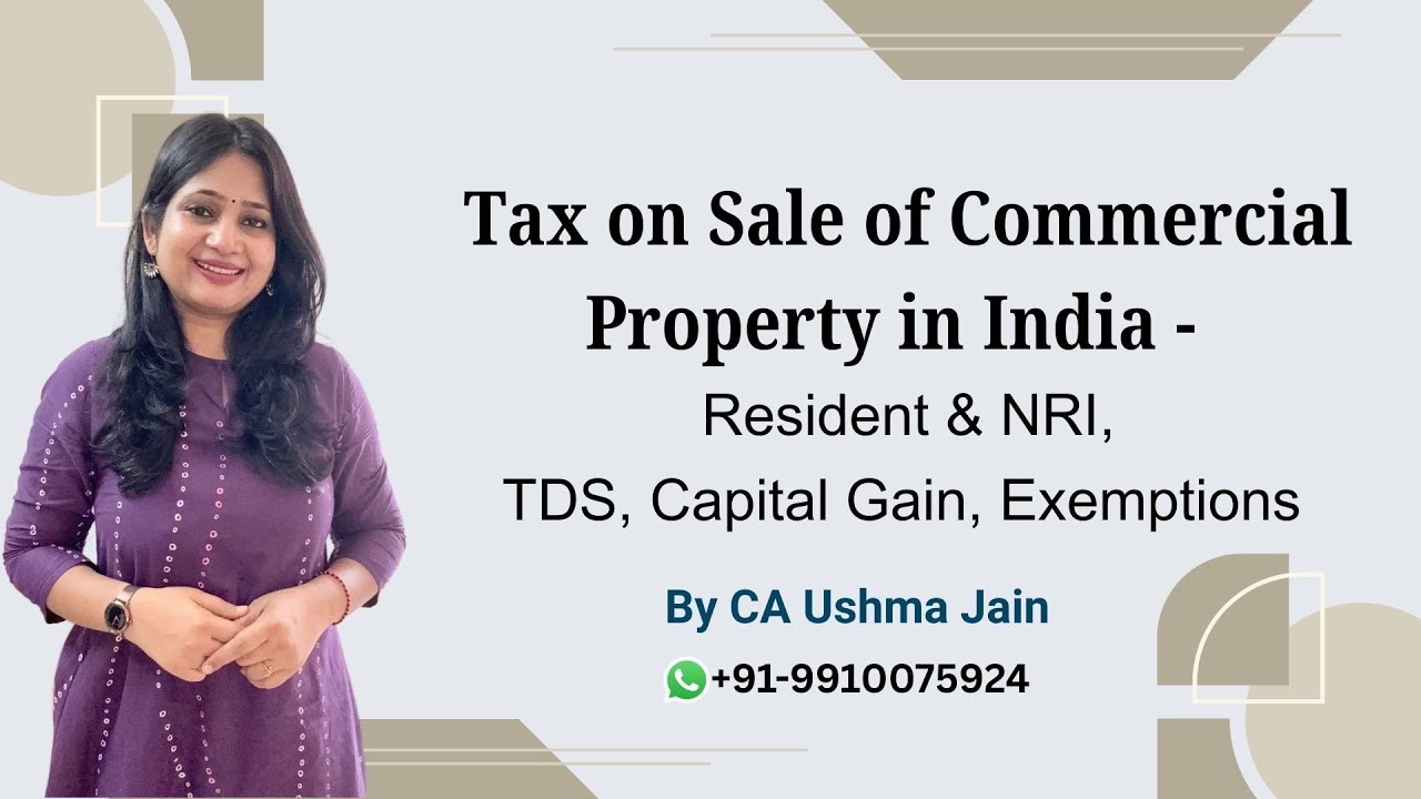Tax on Sale of Commercial Property in India | Resident & NRI | TDS, Capital Gain & Exemptions