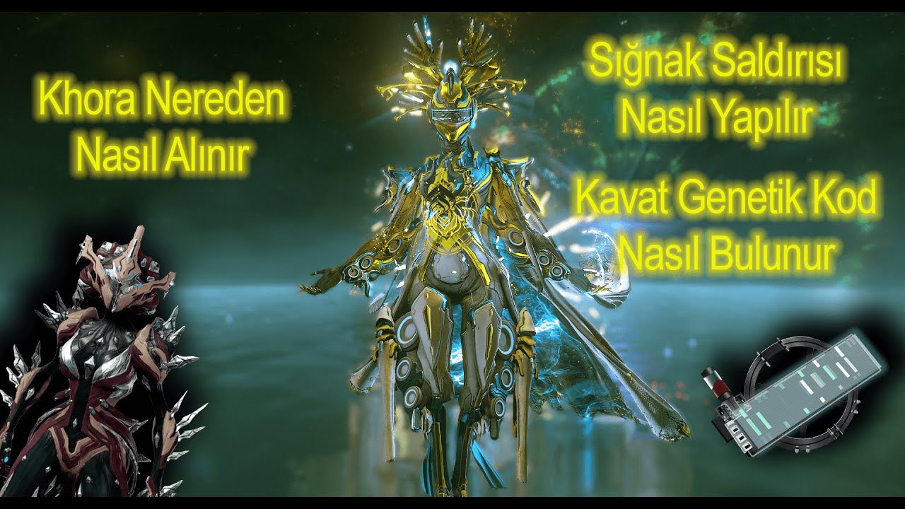 Warframe Türkçe Khora Nereden Nasıl Alınır, Kavat Genetik Kod Nasıl Bulunur ve Sığnak Saldırısı