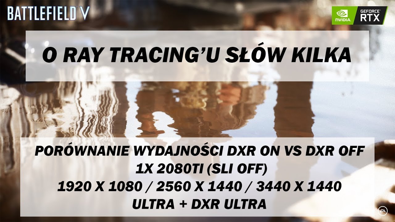 BFV | O Ray Tracingu sł&oacute;w kilka | DXR ON vs DXR OFF | RTX 2080Ti | 3 Mapy | 3 Rozdzielczości