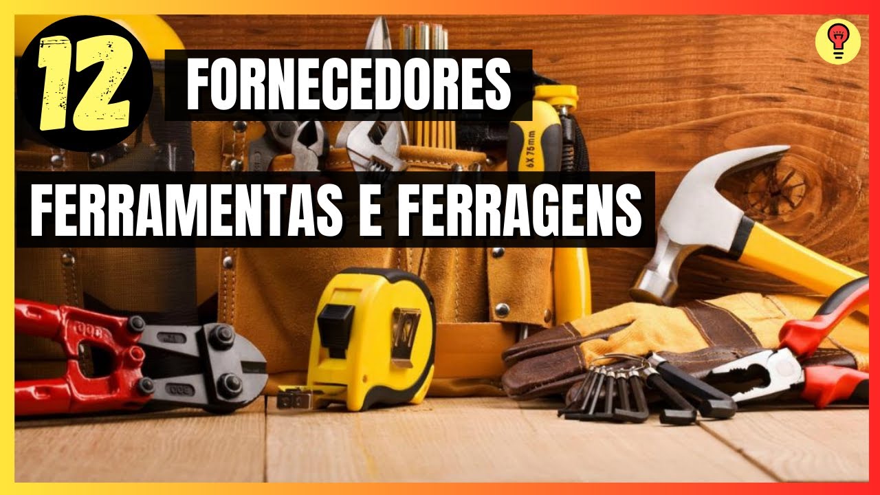 12 Atacadistas Para Lojas de Ferramentas e Ferragens / Pequenos Reparos