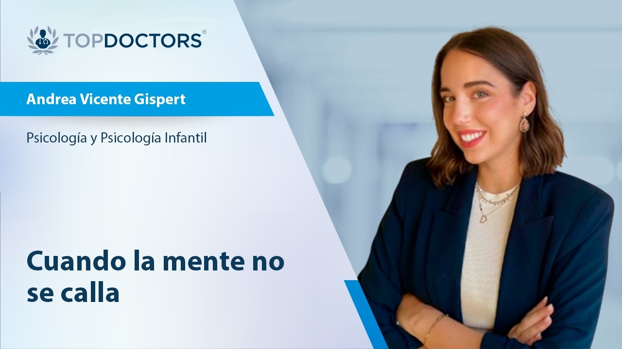 Cuando la mente no se calla - Andrea Vicente Gispert | Top Doctors