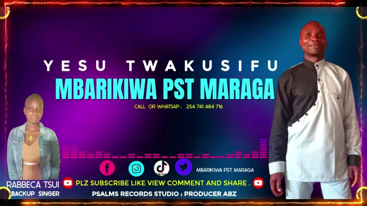 YESU  TWAKUSIFU -  MBARIKIWA PST MARAGA